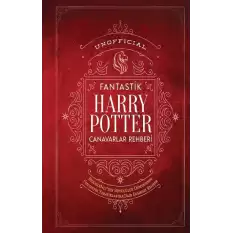 Harry Potter Fantastik Canavaralr Rehberi (Ciltli)