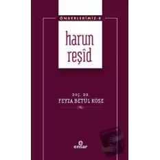 Harun Reşid (Önderlerimiz-8)