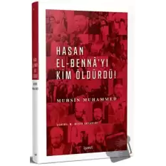 Hasan El-Bennayı Kim Öldürdü!