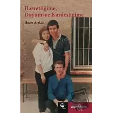 Hasretliğime, Doyumsuz Kardeşliğime