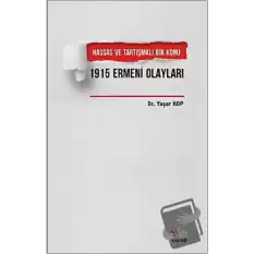 Hassas ve Tartışmalı Bir Konu 1915 Ermeni Olayları