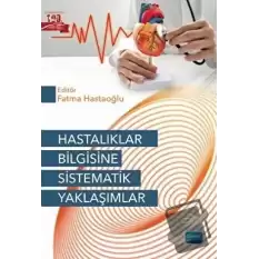 Hastalıklar Bilgisine Sistematik Yaklaşımlar