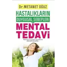 Hastalıkların Duygusal Sebepleri - Mental Tedavi