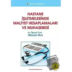 Hastane İşletmelerinde Maliyet Hesaplamaları ve Muhasebesi