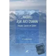 Hataylı Aşık Avcı Osman Hayatı, Sanatı ve Şiirleri