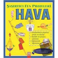 Hava - Şaşırtıcı Fen Projeleri