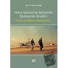 Hava Savunma Sanayinin Ekonomik Analizi: Türkiye ve İngiltere Karşılaştırılması