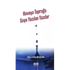 Havaya Toprağa Suya Yazılan Yazılar