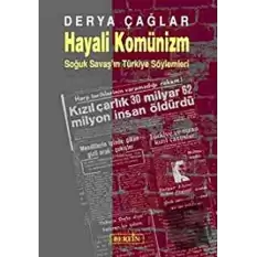 Hayali Komünizm Soğuk Savaş’ın Türkiye Söylemleri