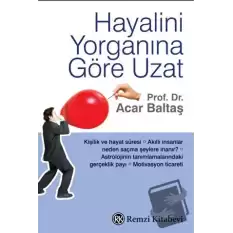 Hayalini Yorganına Göre Uzat