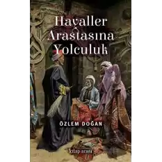 Hayaller Arastasına Yolculuk