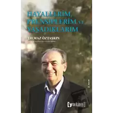 Hayallerim Prensiplerim ve Yaşadıklarım