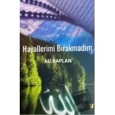 Hayallerimi Bırakmadım