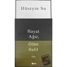 Hayat Ağır, Ölüm Hafif