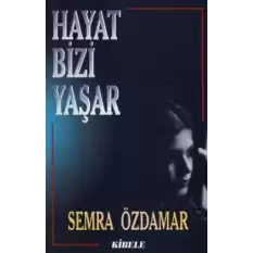 Hayat Bizi Yaşar