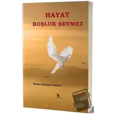 Hayat Boşluk Sevmez