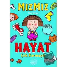 Hayat Çok Karmaşık - Mızmız