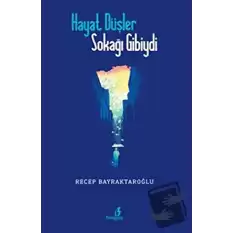 Hayat Düşler Sokağı Gibiydi