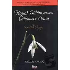 Hayat Gülümsersen Gülümser Sana