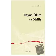 Hayat, Ölüm ve Diriliş