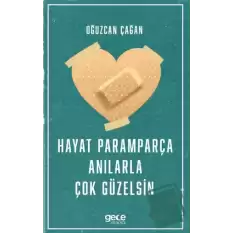 Hayat Paramparça Anılarla Çok Güzelsin