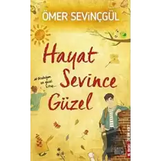 Hayat Sevince Güzel!