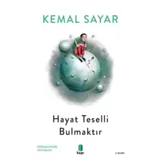 Hayat Teselli Bulmaktır