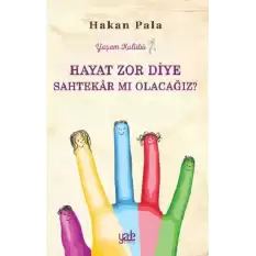 Hayat Zor Diye S ahtekar mı Olacağız?