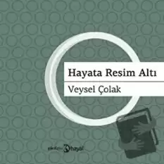 Hayata Resim Altı