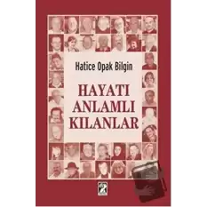 Hayatı Anlamlı Kılanlar