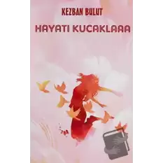 Hayatı Kucaklaaa