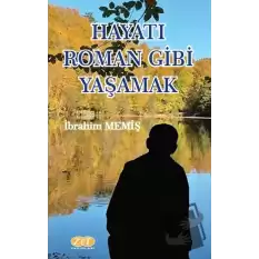 Hayatı Roman Gibi Yaşamak