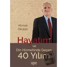 Hayatım ve Din Hizmetinde Geçen 40 Yılım