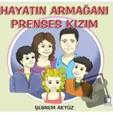 Hayatın Armağanı Prenses Kızım