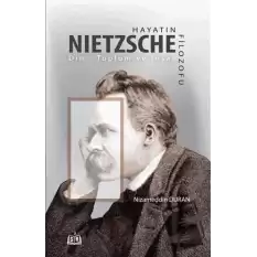 Hayatın Filozofu Nietzsche