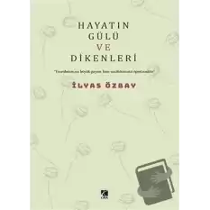 Hayatın Gülü ve Dikenleri