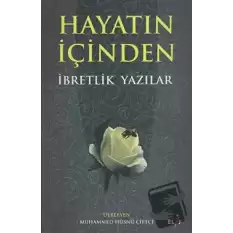 Hayatın İçinden İbretlik Yazılar