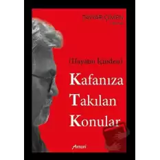 Hayatın İçinden Kafanıza Takılan Konular