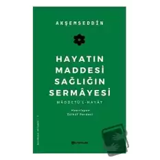 Hayatın Maddesi Sağlığın Sermayesi