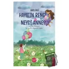 Hayatın Rengi Neydi Anne?