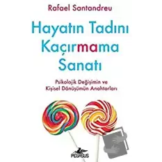 Hayatın Tadını Kaçırmama Sanatı