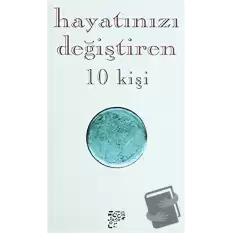 Hayatınızı Değiştiren 10 Kişi