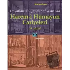 Hayatlarının Çeşitli Safhalarında Harem-i Hümayun Cariyeleri 18. Yüzyıl