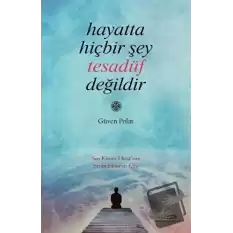 Hayatta Hiçbir Şey Tesadüf Değildir