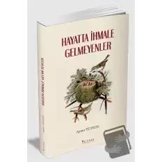 Hayatta İhmale Gelmeyenler