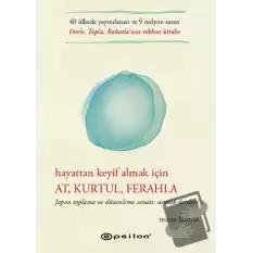 Hayattan Keyif Almak İçin: At, Kurtul, Ferahla