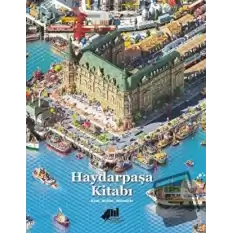 Haydarpaşa Kitabı: Kent, Mekan, Mücadele (Ciltli)