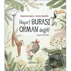 Hayır! Burası Orman Değil!