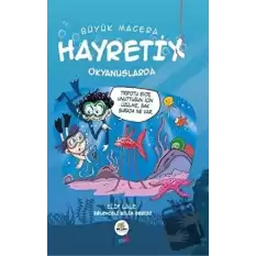 Hayretix Okyanuslarda - Büyük Macera