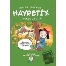 Hayretix Ormanlarda - Büyük Macera